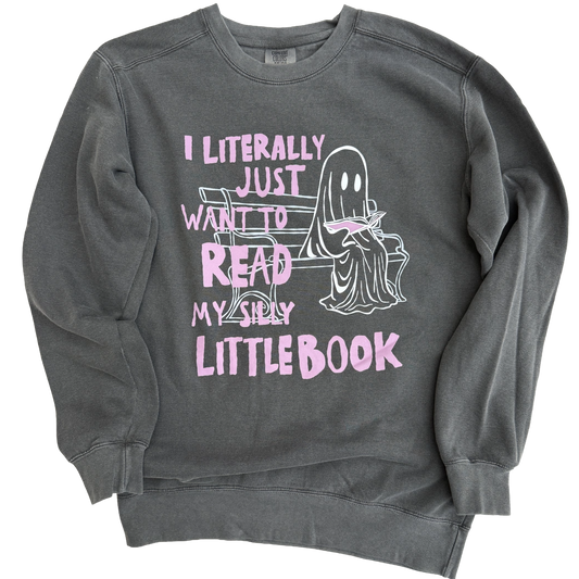I Literally Just Want to Read | Sweatshirt