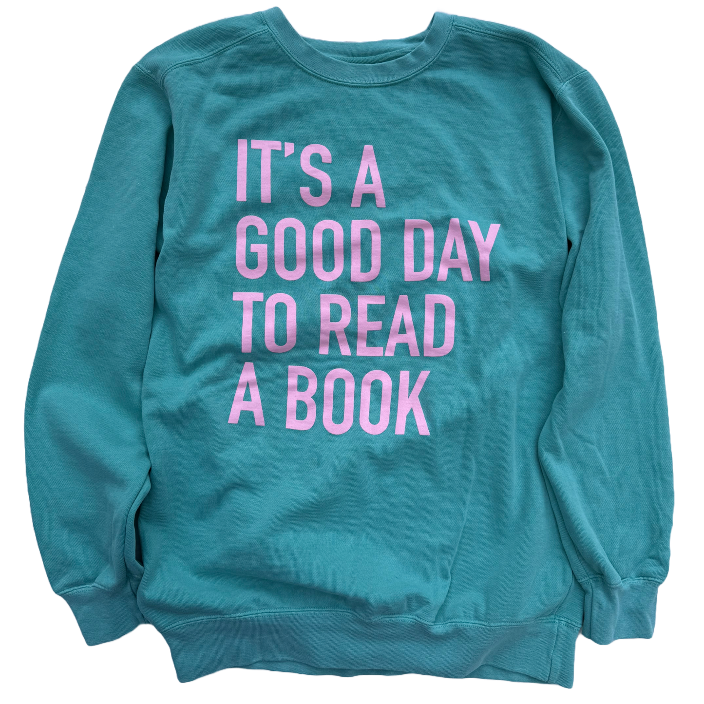 It's a Good Day to Read a Book | Sweatshirt